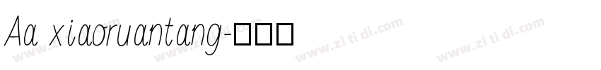 Aa xiaoruantang字体转换